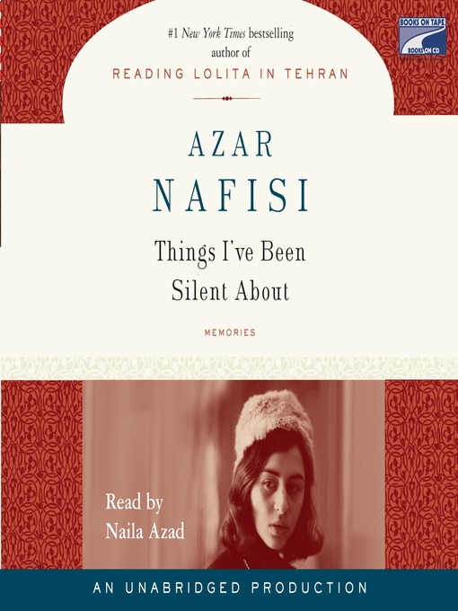 Title details for Things I've Been Silent About by Azar Nafisi - Wait list